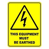 This Equipment Must Be Earthed Sign